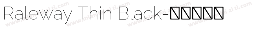 Raleway Thin Black字体转换